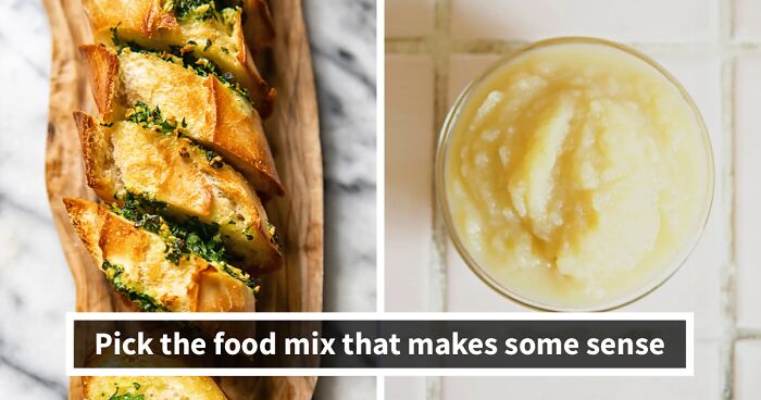 25 Weird Food Combos You Have To Judge, Because Someone Thought These Were Good Ideas