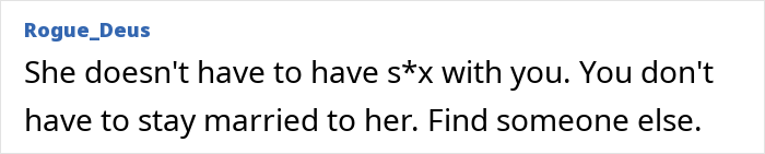 Comment by Rogue_Deus on relationship advice regarding dead bedroom issues.