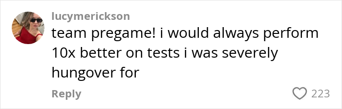 College student asserts pregaming improves test performance, humorous social media comment with 223 likes.