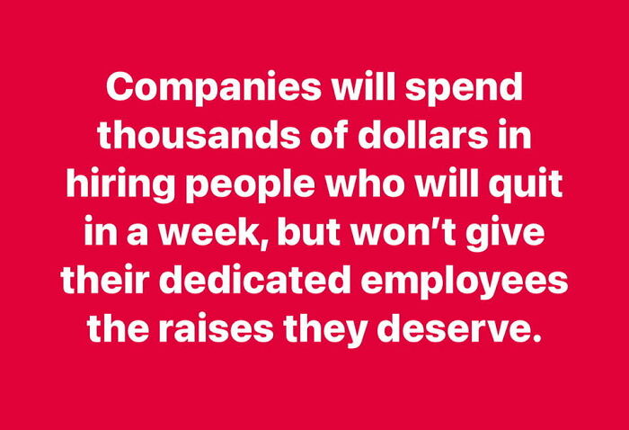 Text on a red background highlighting the irony of companies spending on hires who soon leave, while neglecting loyal employees' raises.