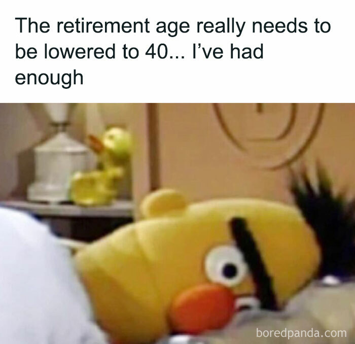Cartoon character lying down, with text joking about lowering retirement age; captures funny work meme theme.