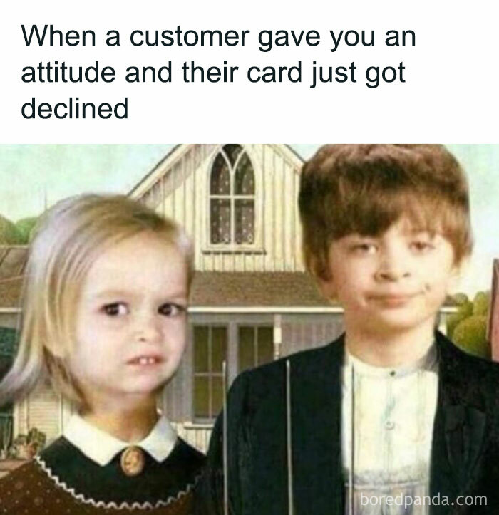 Funny work meme showing kids with unimpressed faces after a customer's card declines.