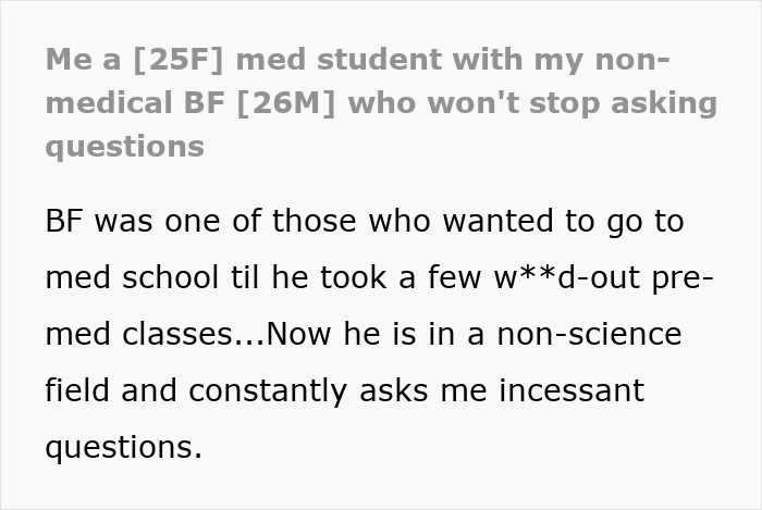 Medical student feels trapped by boyfriend's incessant questions challenging her expertise.