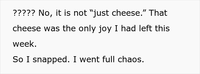Text about a roommate stealing cheese, highlighting the emotional impact and reactions involved.