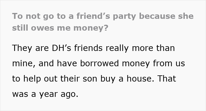 Text about a friend's party conflict due to an unpaid &pound;40k loan made a year ago for a house purchase.