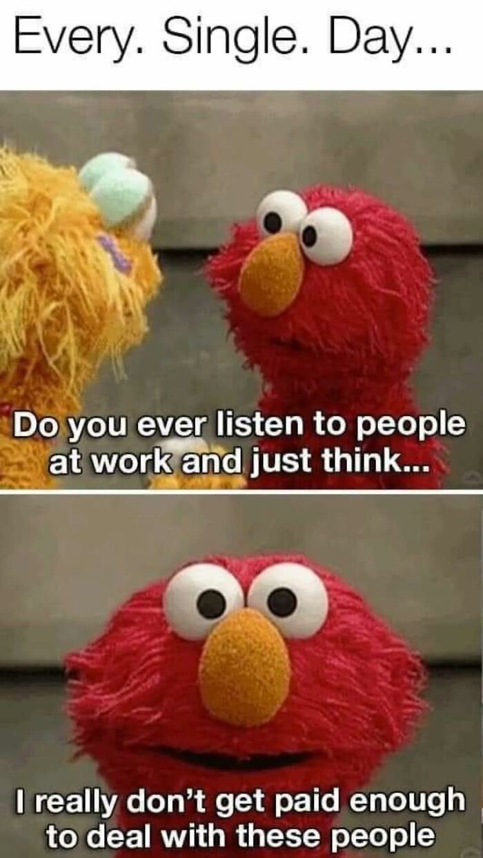 Funny memes featuring Elmo expressing frustration at work, perfect for helping insulate you from the noise around you.