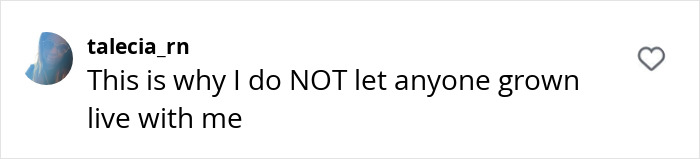 Comment by user talecia_rn expressing refusal to let grown individuals live with her, emphasizing personal boundaries.