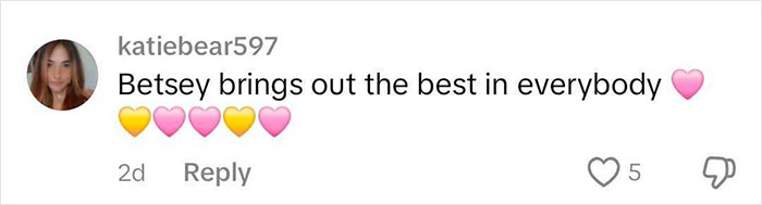 Comment by katiebear597 praising Betsey with heart emojis. Comment by katiebear597 praising Betsey with heart emojis.