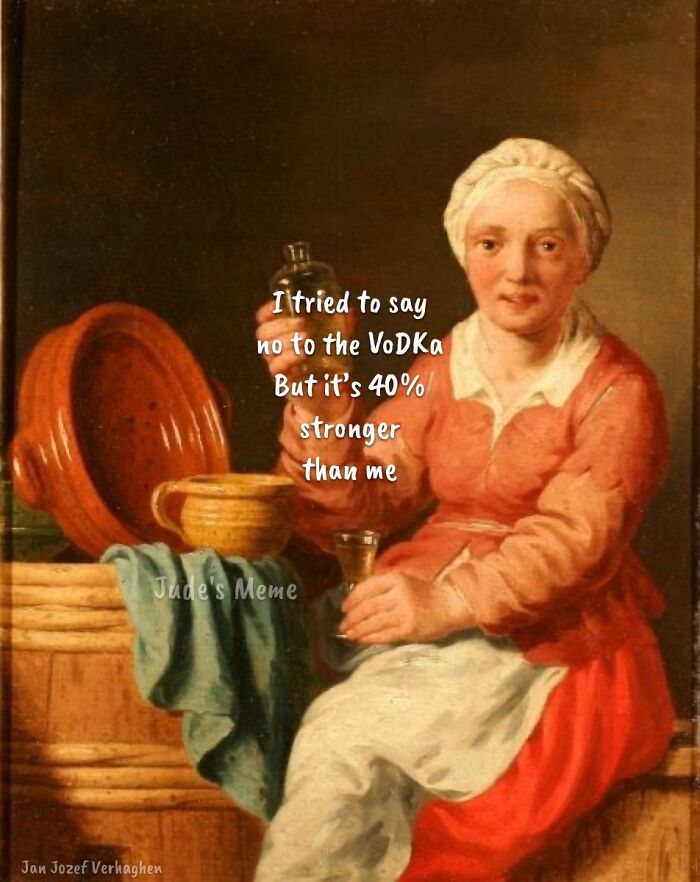 Classical art painting of a woman holding vodka with modern humor meme text about alcohol strength.