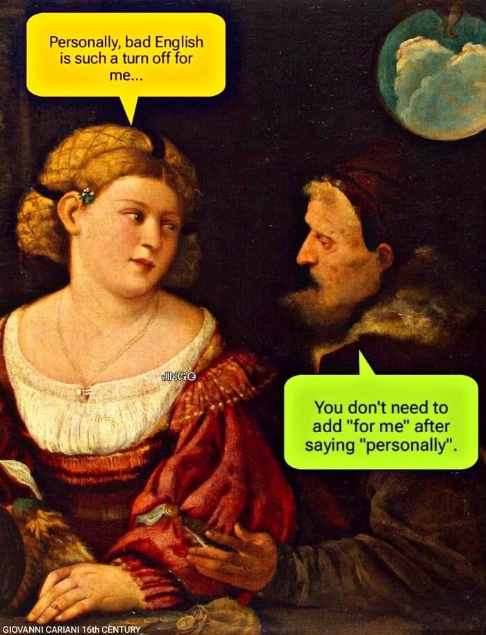 16th century art meme with witty petty dialogue about bad English and grammar correction between two people.