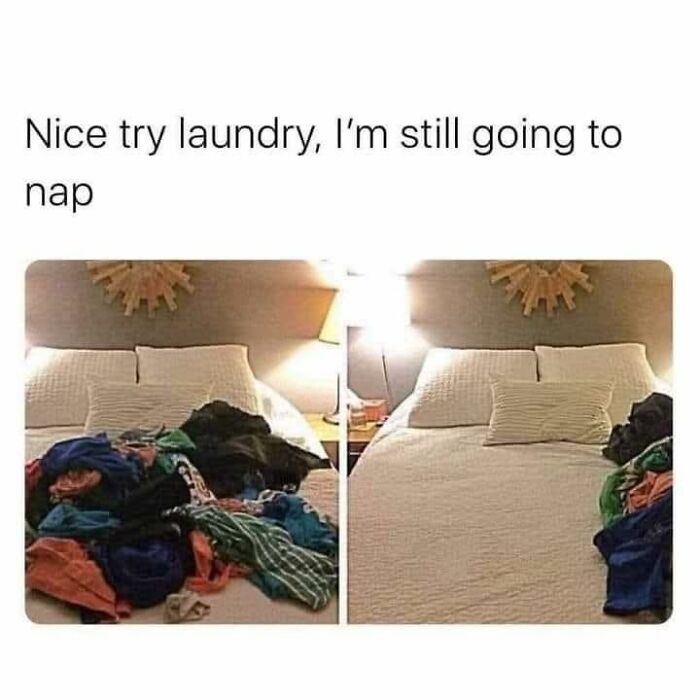 Funny meme showing a bed with a pile of laundry and the text about choosing to nap despite the laundry noise.