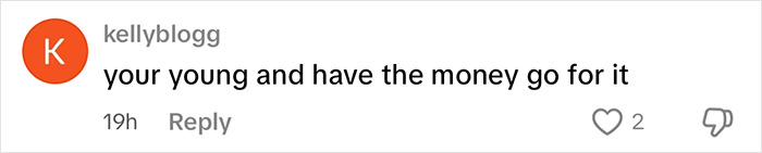 Text comment on cosmetic surgeries, reading: "your young and have the money go for it," with likes and dislikes icons.