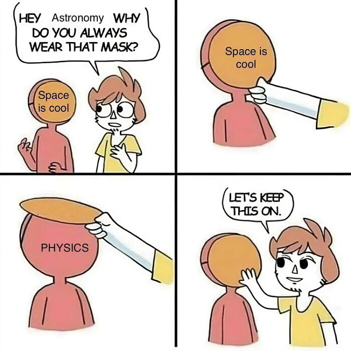 Cartoon meme about physics humor, featuring a masked character saying, "Space is cool," revealing "Physics" underneath.