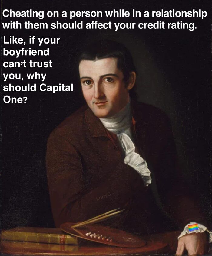 Classical art meme humor combining modern relationship and credit trust issues with a vintage painted portrait.