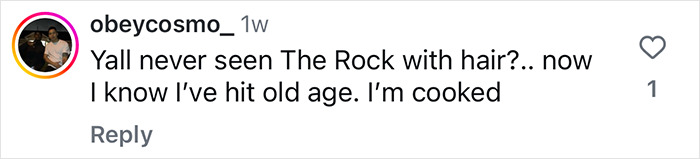 Comment about Dwayne Johnson's new look for movie, humorously reacting to seeing him with hair.