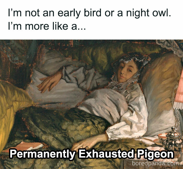 Classical painting meme of a sleepy person on a bed, labeled "Permanently Exhausted Pigeon."