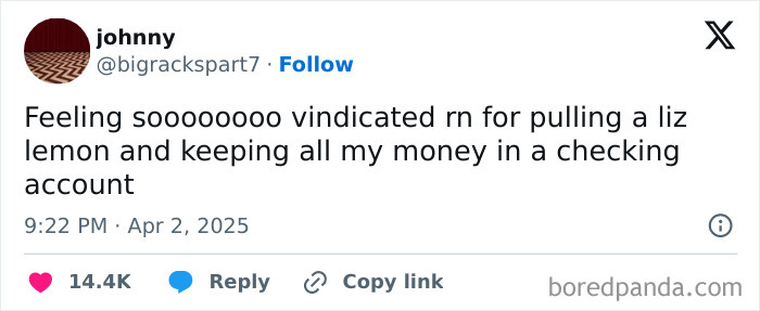 Funny tweet about feeling vindicated for keeping money in a checking account.
