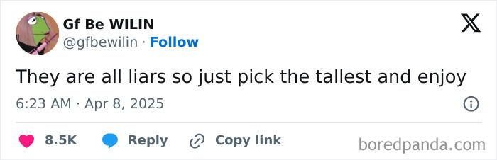 Funny tweet from April saying, "They are all liars so just pick the tallest and enjoy," by user Gf Be WILIN.