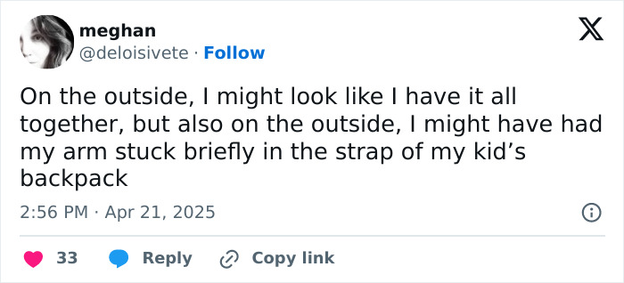 Funny tweet by a parent about getting stuck in a kid's backpack strap, shared on April 21, 2025.