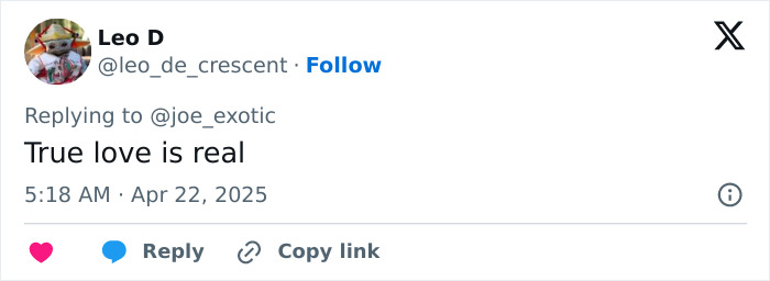 Tweet by Leo D replying to Joe Exotic, stating "True love is real," dated April 22, 2025.