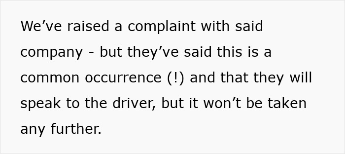 Text detailing a delivery company's response to a complaint about a driver entering a house uninvited. Text detailing a delivery company's response to a complaint about a driver entering a house uninvited.