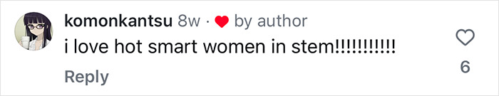 Comment expressing appreciation for "hot" women in STEM. Comment expressing appreciation for "hot" women in STEM.