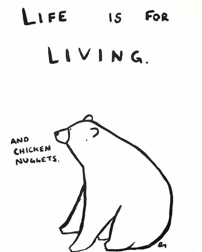 Bear drawing with text "Life is for living and chicken nuggets." Simple sketch by Billy Murphy.