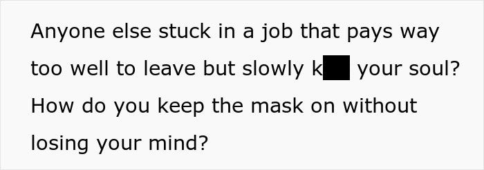 Text image discussing being stuck in a well-paying job that affects mental well-being, related to making millions at work.