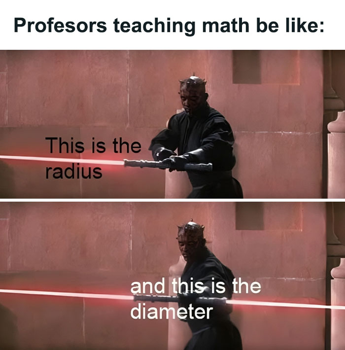 Math professor meme humorously explaining radius and diameter with a lightsaber.