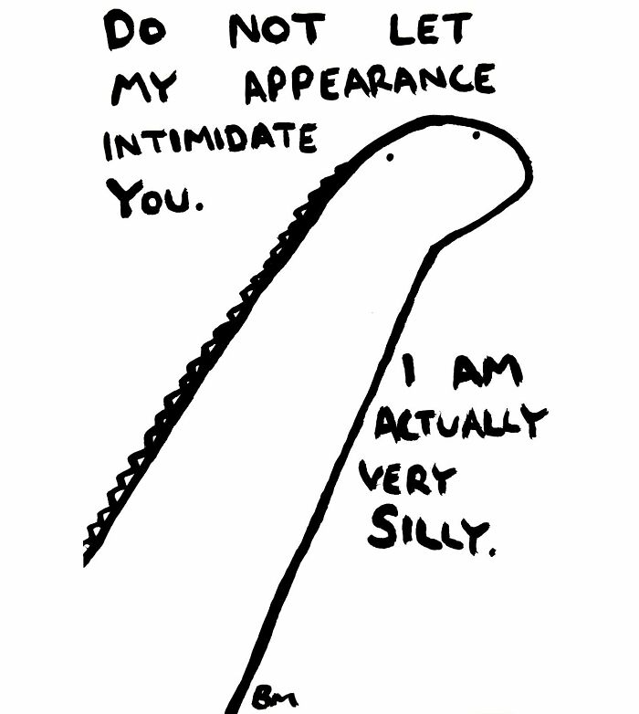 Simple animal drawing by Billy Murphy with text expressing a comical contradiction in appearance versus personality.