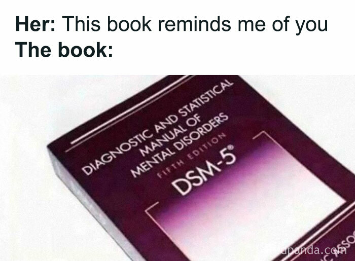 Philosophy meme featuring a DSM-5 book with a humorous caption about mental disorders.