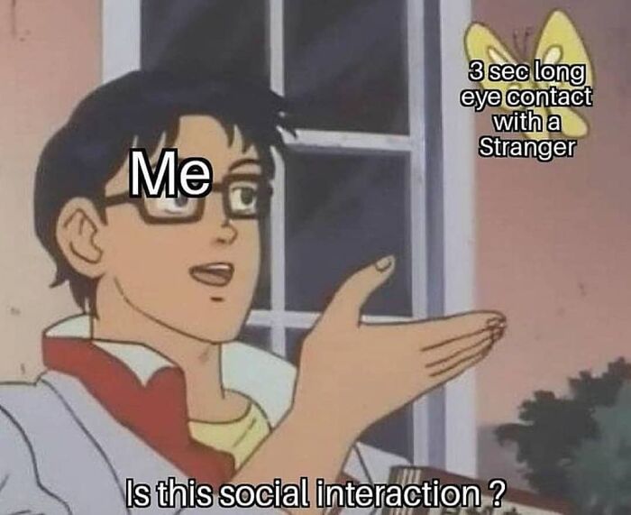Person confused about brief eye contact with a stranger, in a relatable meme style.
