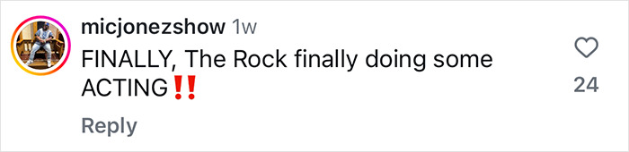 Social media comment about Dwayne Johnson's acting in an upcoming movie.