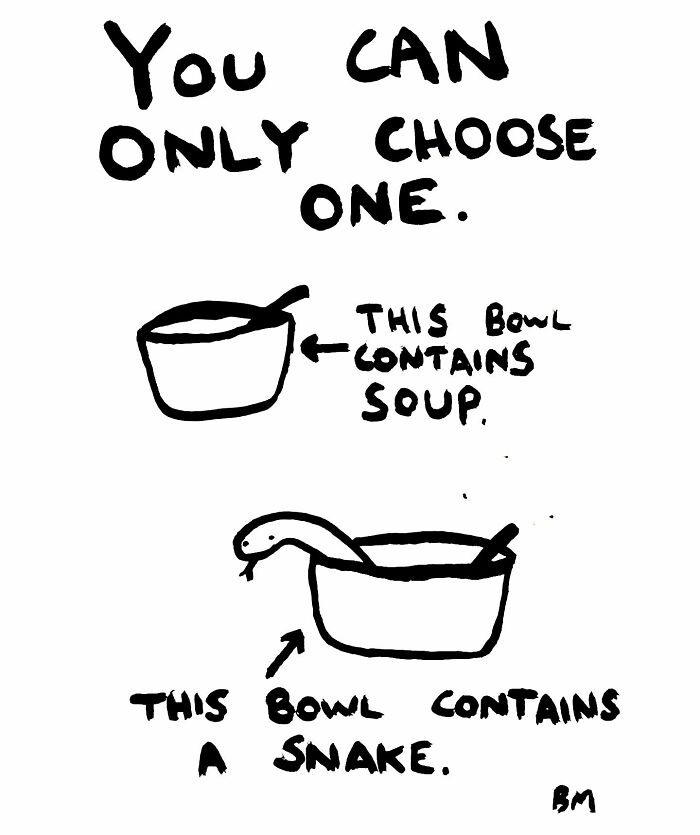 Drawing by Billy Murphy: choose between a bowl of soup and a bowl holding a snake.