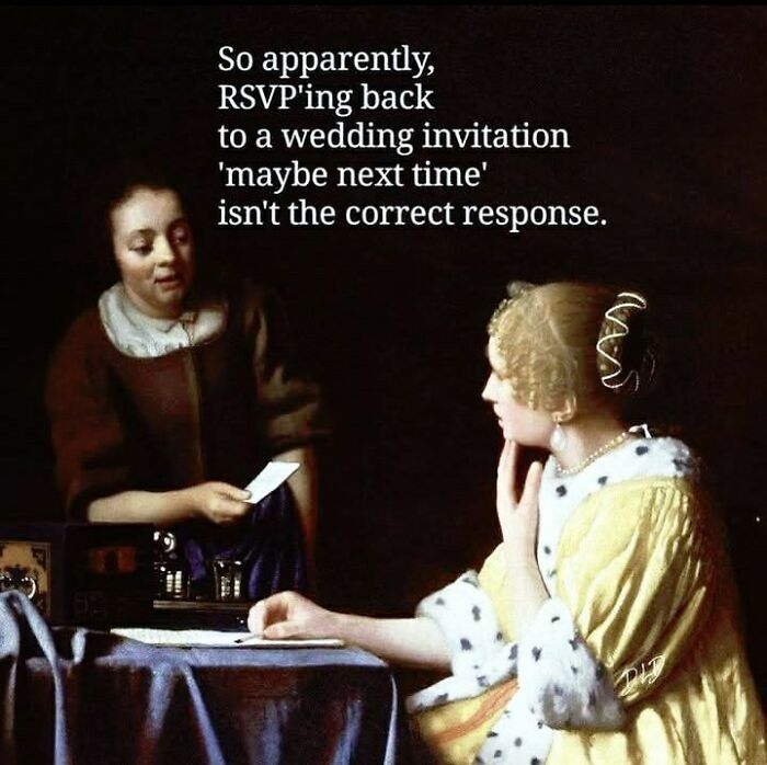 Classical art painting humor meme with modern wedding RSVP joke combining modern humor and old paintings.