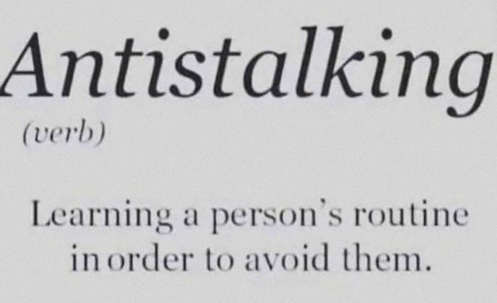"Humorous philosophy meme defining 'antistalking' as avoiding someone's routine."
