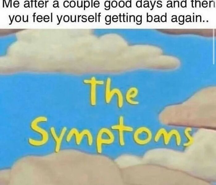 Cloudy sky with text overlay "The Symptoms" as a meme about feeling unwell, reflecting relatable humor.
