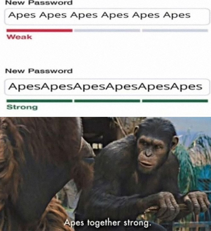 Literal meme showing password strength test with apes, emphasizing "apes together strong" for humor.