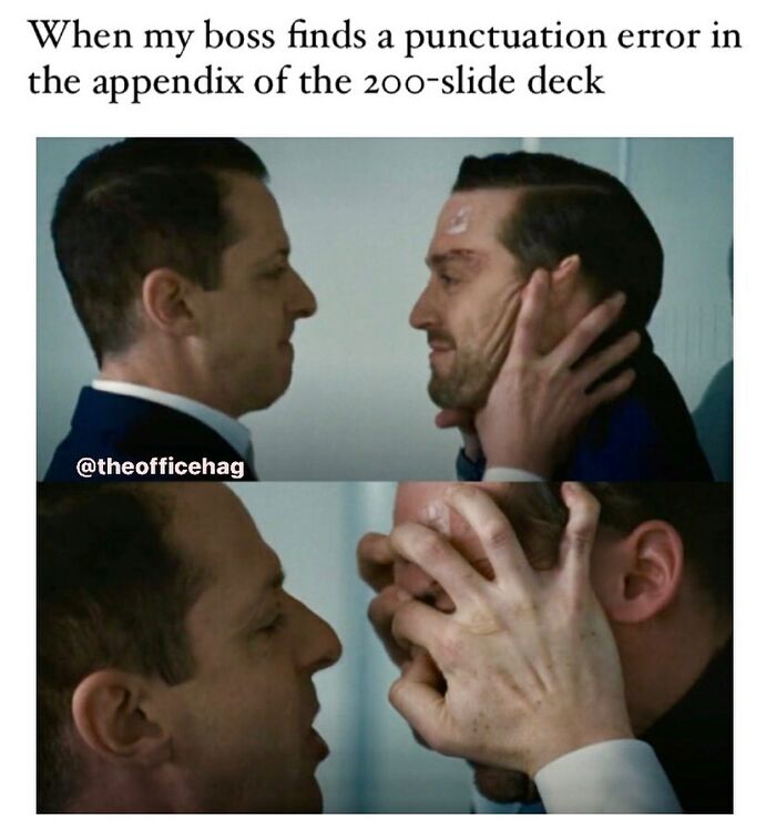 Two men in a tense confrontation, illustrating a work meme about boss reactions to minor errors in a presentation.
