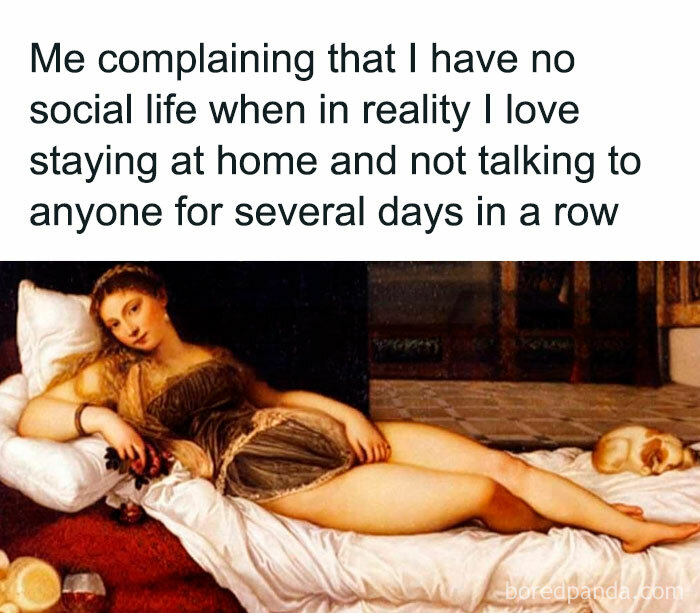 Classical painting meme of a woman lounging, captioned about enjoying solitude despite complaining about having no social life.