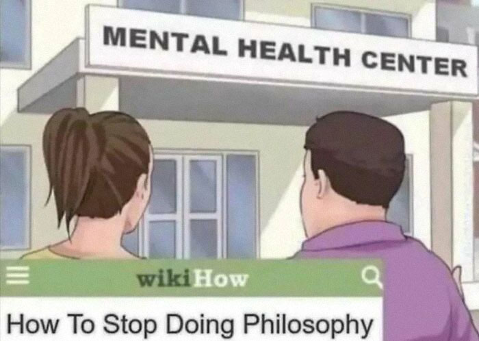 Two people outside a mental health center; a humorous take on handling the challenges of philosophy.