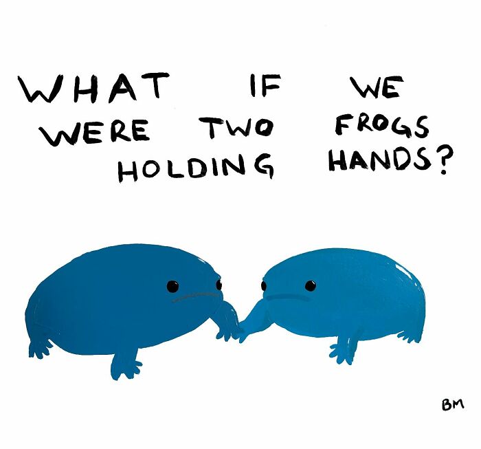Two cartoon frogs holding hands with text above asking, "What if we were two frogs holding hands?" by Billy Murphy.