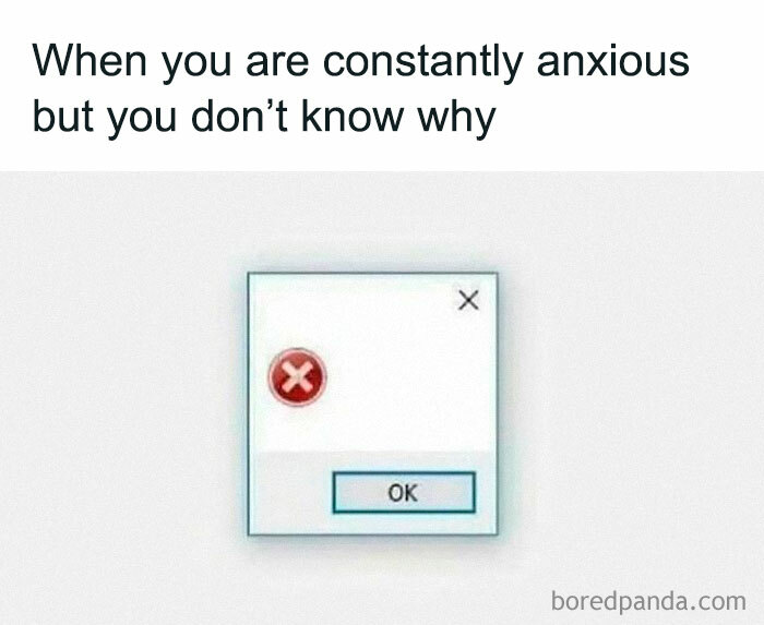 Error message meme highlighting anxious existence in a humorous way.