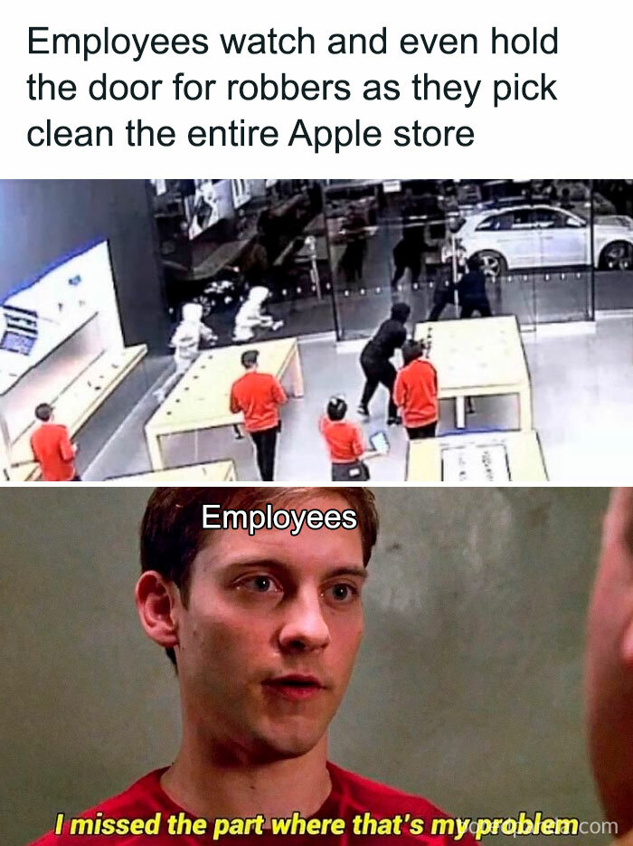 Employees watch nonchalantly as robbers clear out an Apple store. Meme humorously contrasts reaction with movie quote.