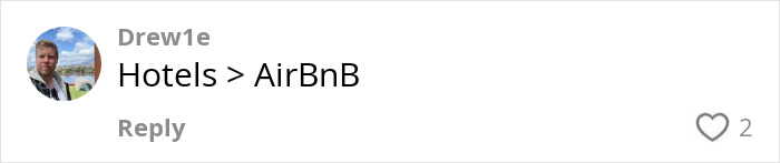Comment comparing hotels to Airbnb, highlighting preferences in accommodation choices. Comment comparing hotels to Airbnb, highlighting preferences in accommodation choices.