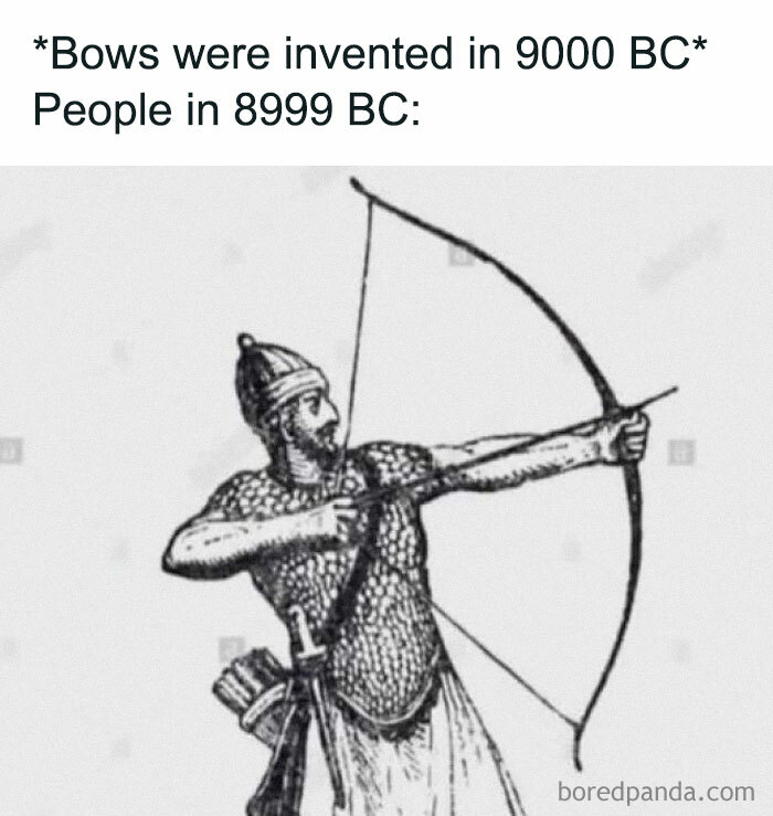 Ancient archer humor meme, highlighting bows invented in 9000 BC, depicted in a literal and funny way.