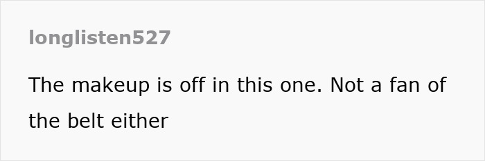 Comment by longlisten527 on makeup and belt critique.