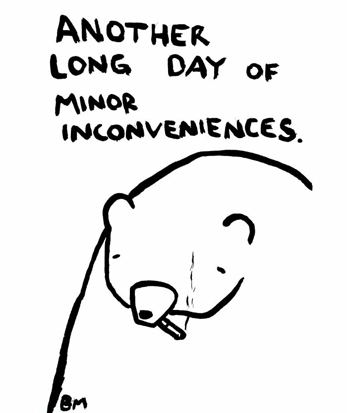 Cartoon bear illustration by Billy Murphy expressing minor inconveniences.