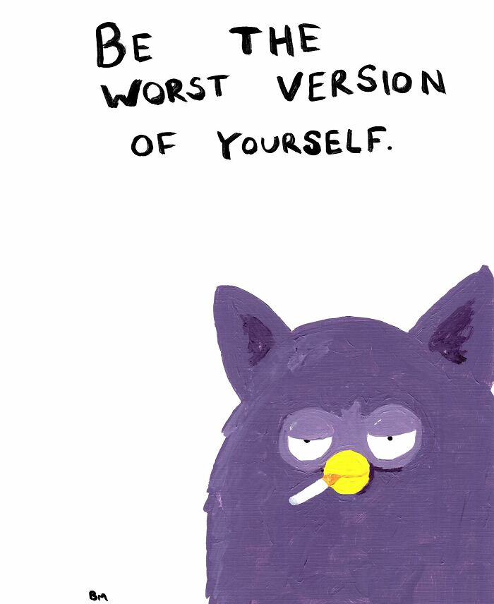 Purple cartoon bear with cigarette, captioned "Be the worst version of yourself."