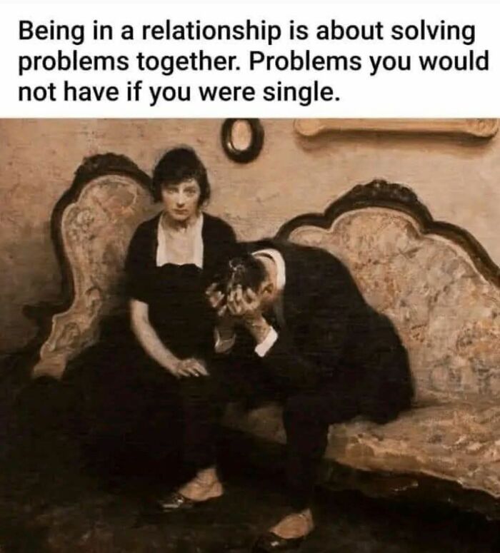 Vintage painting of couple on a couch with petty energy caption about relationship problems and single life humor art memes.